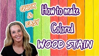 COLORED WOOD Stain HACK How to make COLORED WOOD STAIN [upl. by Zaslow]