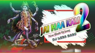 JAY MAA KALI2HINDI DJ SONGMIX KIYA HAI DJLEBABABUHATUMALIRU [upl. by Specht905]