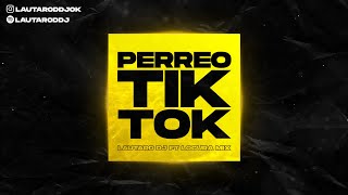 PERREO TIK TOK  LAUTARO DJ FT LOCURA MIX [upl. by Akvir127]