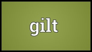 Gilt Meaning [upl. by Atinuahs534]