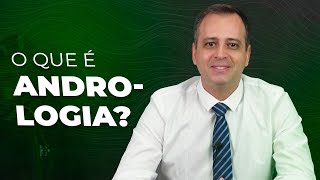 O que é Andrologia [upl. by Ruffi]