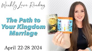 The Path to Your Kingdom Marriage Divine Masculine Feminine Love Card Reading April 2228 2024 [upl. by Honeyman426]