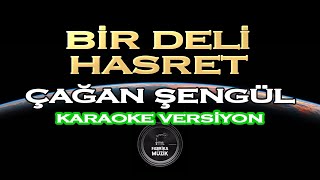 Çağan Şengül Bir Deli Hasret KARAOKE [upl. by Eelnayr919]