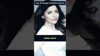 Top 10 Songs of Kanika Kapoor kanikakapoor ytshorts trending viralshorts shorts [upl. by Rehotsirk]