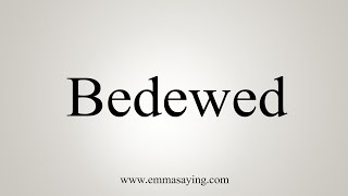 How To Say Bedewed [upl. by Casie]