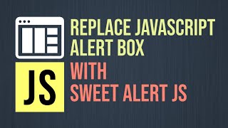 Replace JavaScript Alert Box with Sweet Alert JS Dialogs [upl. by Sachi964]