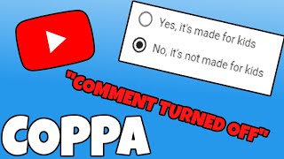 COPPA Ruined YouTube For Ever Comments Turned OffBad Ad Revenue [upl. by Wun215]