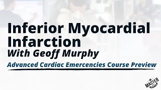 Inferior Myocardial Infarction  Advanced Cardiac Emergencies Course Class [upl. by Daenis]