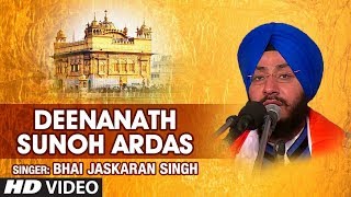 Deenanath Sunoh Ardas Shabad  Darsan Pyasi Dinas Raat  Bhai Jaskaran Singh Ji [upl. by Kolivas778]