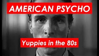 American Psycho an examination of yuppie culture in the 1980s [upl. by Nadroj]