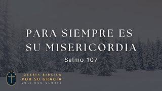 Para siempre es su misericordia  Salmo 107  Pastor Carlos Lopez [upl. by Lauber]