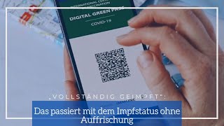 quotVollständig geimpftquot Das passiert mit dem Impfstatus ohne Auffrischung [upl. by Lleze]