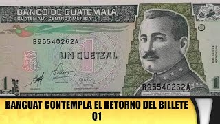 BANGUAT contempla el retorno del billete Q1 [upl. by Onihc966]