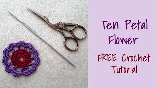 CROCHET 10 Petal Flower  Free Crochet Tutorial [upl. by Reba962]