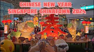 Chinese New Year at Chinatown Singapore 2024 [upl. by Kazmirci]