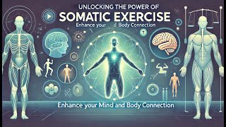 Unlocking the Power of Somatic Exercise Enhance Your Mind and Body Connection [upl. by Sitof]