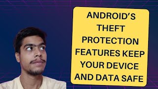 Android’s theft protection features keep your device and data safe [upl. by Carpet]