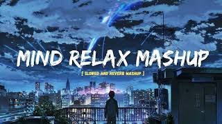 Mind Relax Mashup Arjit Singh Lofi Songs Relax Trending MInd Relax Song lofimusic arjitsingh [upl. by Rombert]