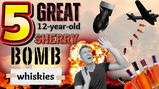 Want MAXIMUM sherry  5 Great 12 year old Sherry BOMBS [upl. by Meeka]