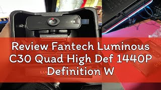 Review Fantech Luminous C30 Quad High Def 1440P Definition Webcam 360 Rotation [upl. by Arimay]