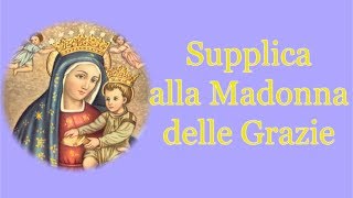 Supplica alla Madonna delle grazie per chiedere una grazia  Padre Pio [upl. by Jase312]