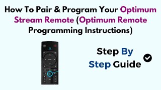 How To Pair amp Program Your Optimum Stream Remote Optimum Remote Programming Instructions [upl. by Airdnoed]