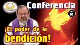 Conferencia N°61 ¡El poder de la bendición [upl. by Lateehs]