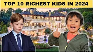 Top 10 Richest Kids in 2024  Wealthy Prodigies amp Their Incredible Stories [upl. by Kaehpos]