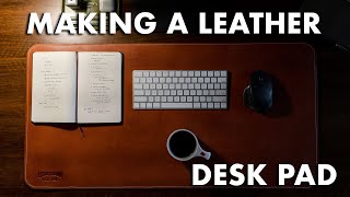 MAKING A LEATHER DESK PAD [upl. by Eemiaj]