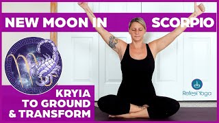 Kriya to Ground amp Transformation  New Moon in Scorpio [upl. by Eustace]