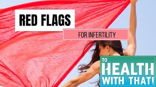 Red Flag Symptoms for Womens Hormones and Infertility [upl. by Rufford]