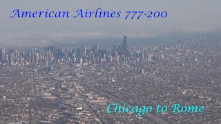 American Airlines 777200 Chicago OHare ORD to Rome Fiumicino FCO [upl. by Jo-Anne]