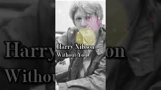 Harry Nilsson 해리 닐슨 Without You 당신없이는1971 [upl. by Peednama]