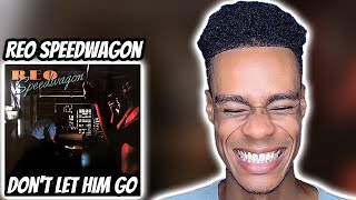 REO Speedwagon  Dont Let Him Go  FIRST TIME REACTION [upl. by Lau]