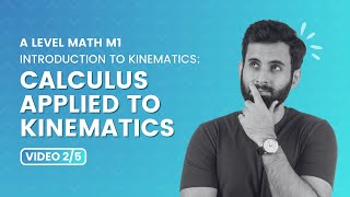 Mastering ALevel M1 Mechanics Kinematics  Calculus applied to Kinematics [upl. by Mcnally]