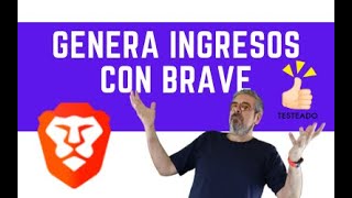 Como generar ingresos con el navegador BRAVE [upl. by Phenica]