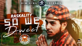 Raskality  So We Dweet Weekend Riddim May 2018 [upl. by Oninotna412]