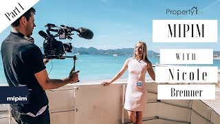 MIPIM with Nicole Bremner Part 1  Property TV [upl. by Grove]