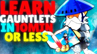 LEARN GAUNTLETS IN 10 MINS OR LESS  TRUE COMBOS DODGE READS TIPS amp MORE [upl. by Archaimbaud]