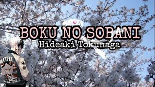 Boku No Soba Ni  Hideaki Tokunaga  Text Romaji lirik amp cover [upl. by Atirehc]