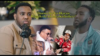 SHARMA BOY IYO ILKACASE ANIGAA  SHARMAHIILWALAAL KASHEKEE PODCAST S2 EP 5 [upl. by Hoffmann]