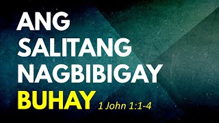 Ang Salitang Nagbibigay Buhay  1 John 114 December 13 2020 [upl. by Aamsa]