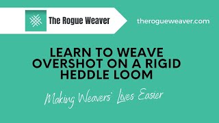 Learn to weave Overshot on A Rigid Heddle loomThe Rogue Weaver [upl. by Cirdek785]