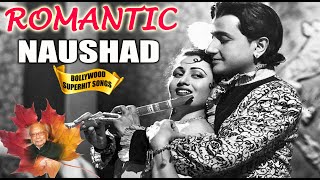 Naushad Romantic Songs  Evergreen Old Bollywood Songs  Popular Hindi Songs [upl. by Jacinto]