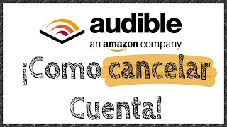 Cómo cancelar la Membresía en Audible Amazon  Cerrar la cuenta Audible [upl. by Latonia]