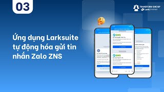 GỬI TIN NHẮN ZALO ZNS TỰ ĐỘNG TRÊN LARK SUITE NO CODE [upl. by Atterrol]