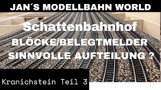 Modellbahn Spur H0187 Kranichstein Teil 3 Schattenbahnhof BlöckeBelegtmelder Sinnvolle Aufteilung [upl. by Disharoon]