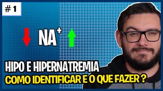 Hipo e Hipernatremia Os distúrbios do Sódio 1 [upl. by Yelraf]