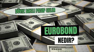 Eurobond nedir Nasıl bir Yatırım aracıdır Avantajları ve Dezavantajları nelerdir Vergi durumu [upl. by Kajdan910]