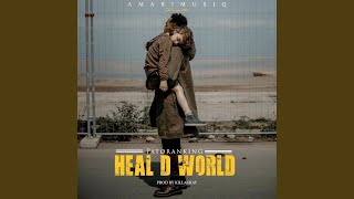 Heal D World [upl. by Armalda]